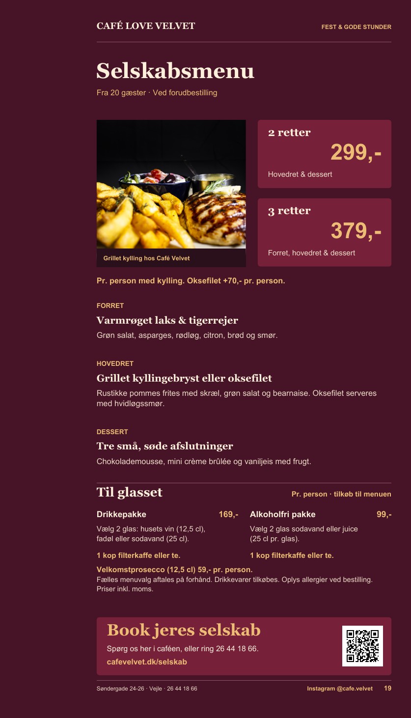 Café Love Velvets selskabsmenu: 2 retter 299 kr. eller 3 retter 379 kr. med kylling. Oksefilet +70 kr. Fra 20 gæster. Se hele menuen via billedet.